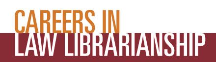 Careers in Law Librarianship